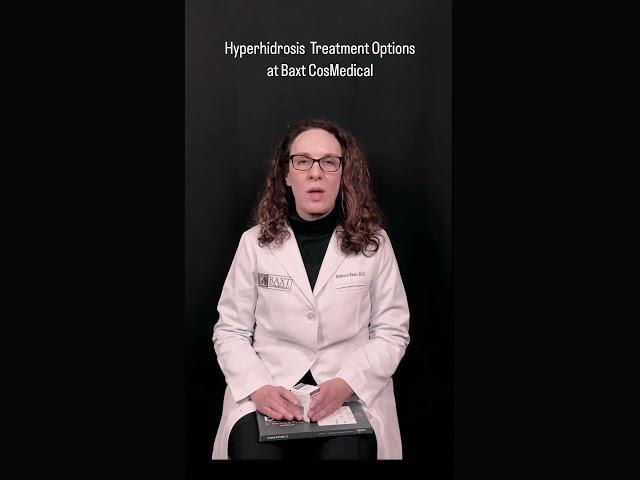 Hyperhidrosis (Excessive Sweating) Treatment Options at Baxt CosMedical